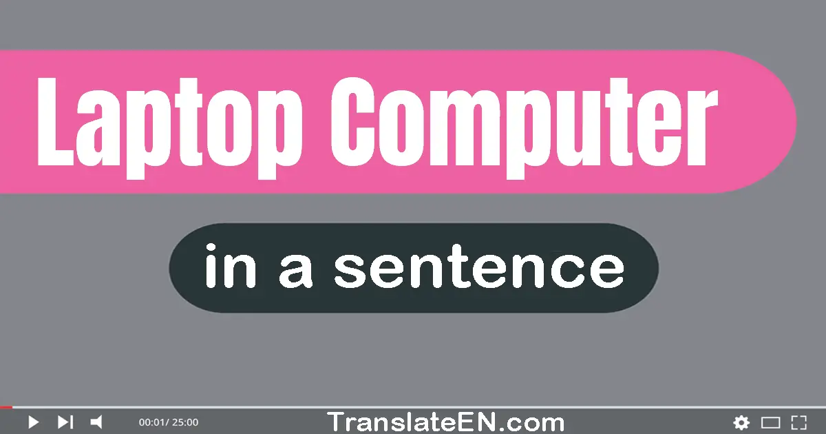 Laptop Computer in a sentence