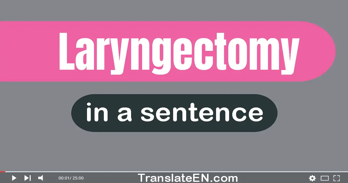 Laryngectomy in a sentence