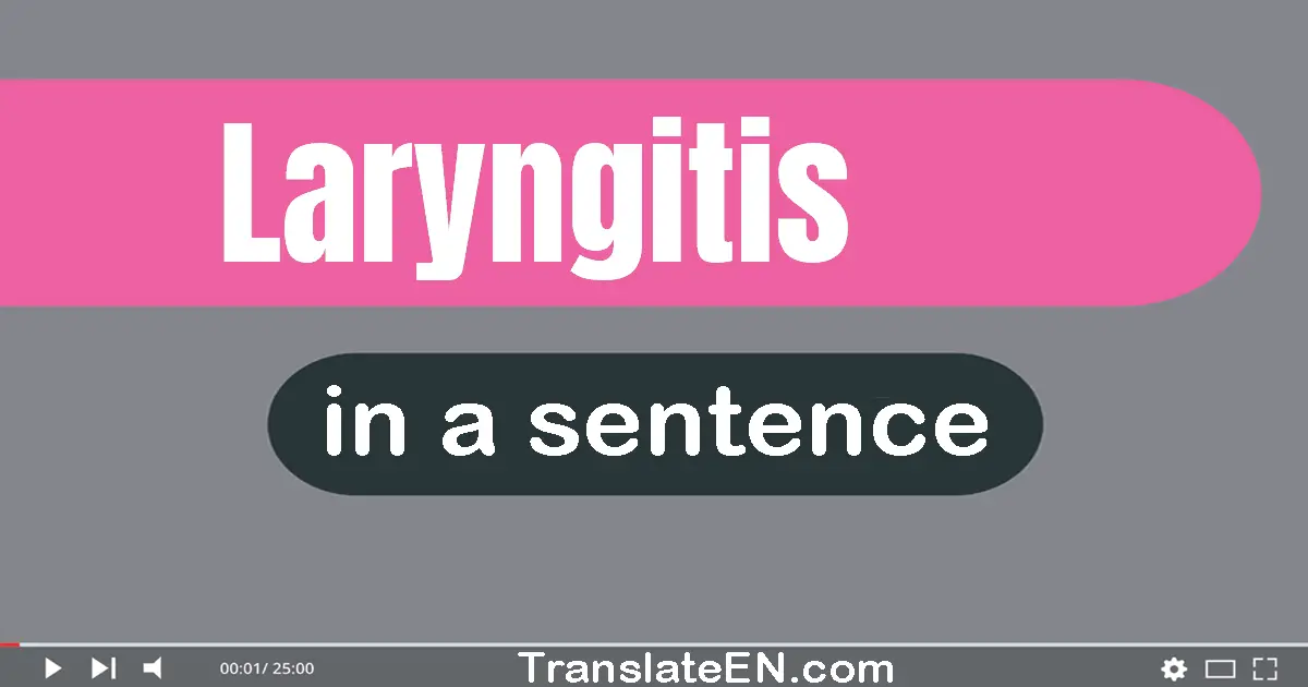 Laryngitis in a sentence