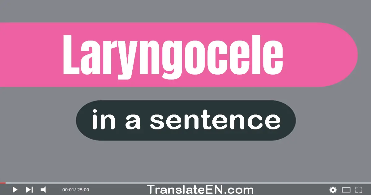 Laryngocele in a sentence