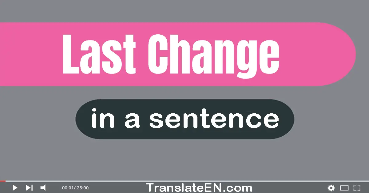 Last Change in a sentence