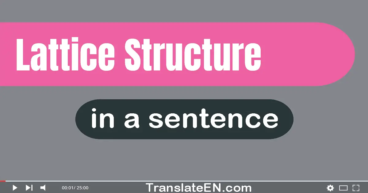 Lattice Structure in a sentence