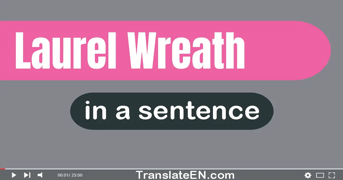 Use "laurel wreath" in a sentence | "laurel wreath" sentence examples