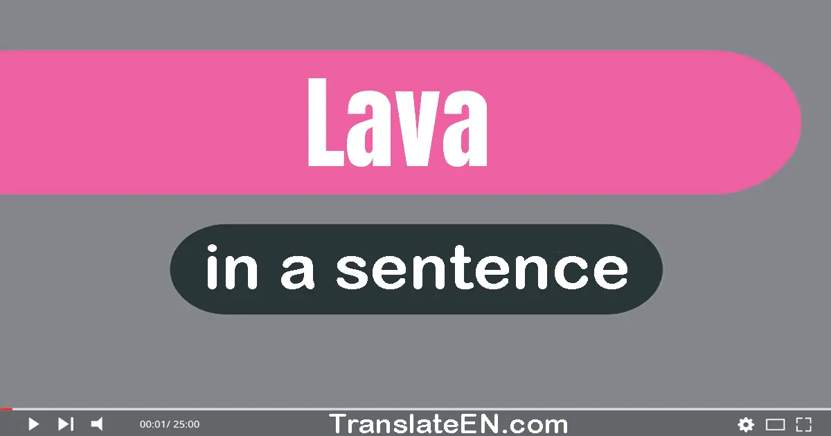 Use "lava" in a sentence | "lava" sentence examples
