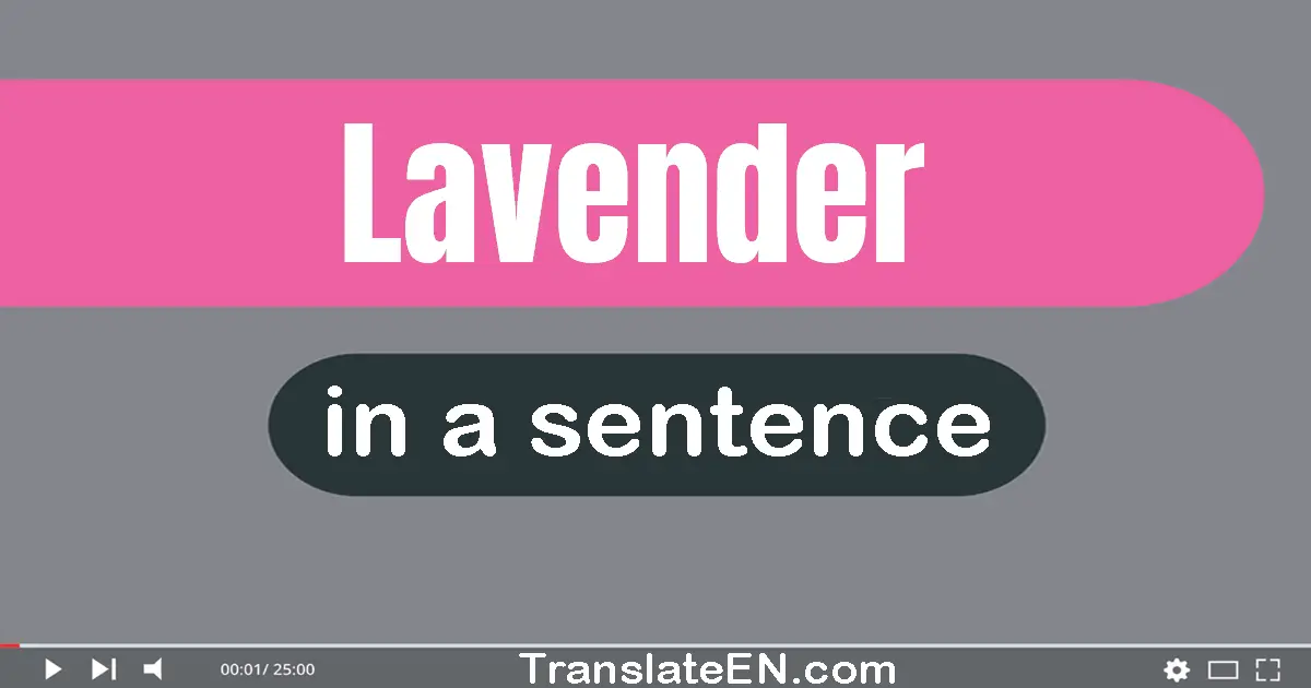 Use "lavender" in a sentence | "lavender" sentence examples