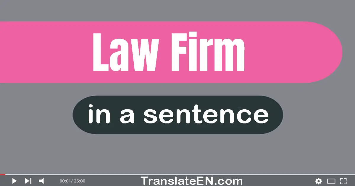 Use "law firm" in a sentence | "law firm" sentence examples