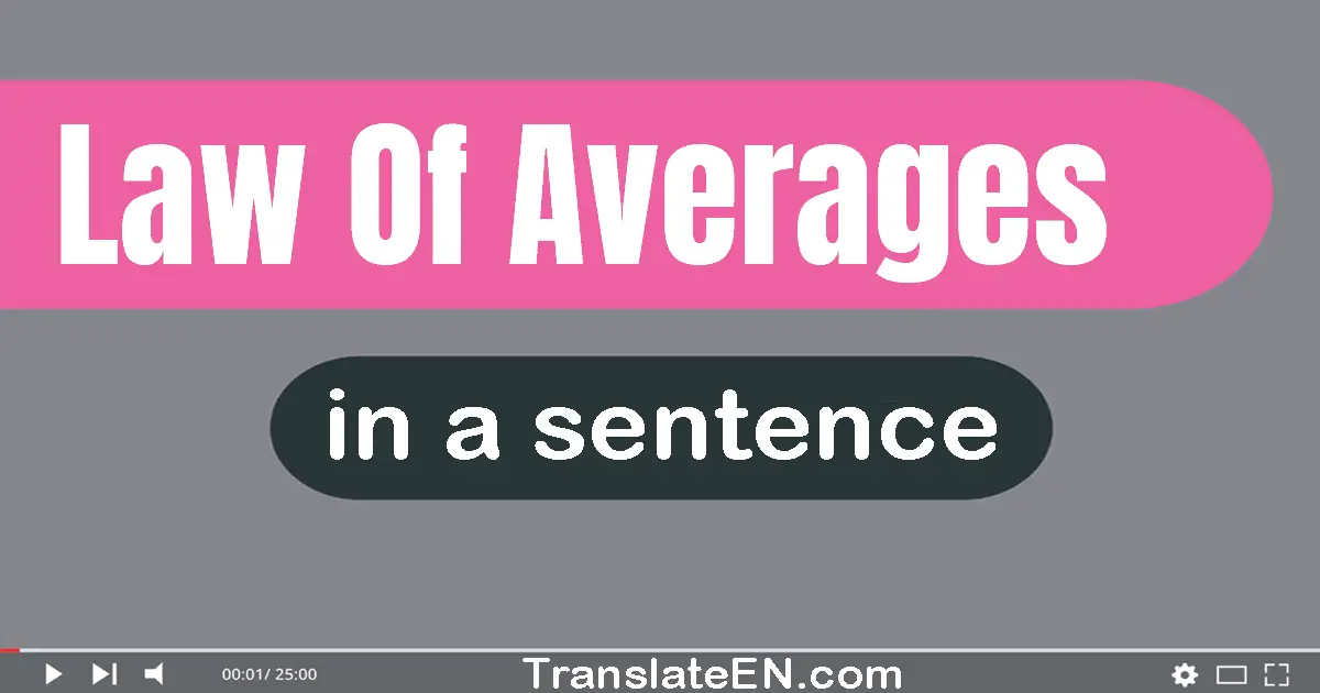 Law Of Averages in a sentence