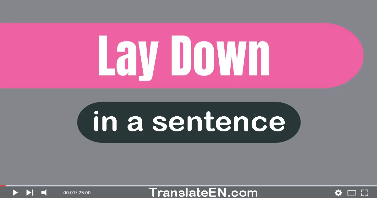 Lay Down in a sentence