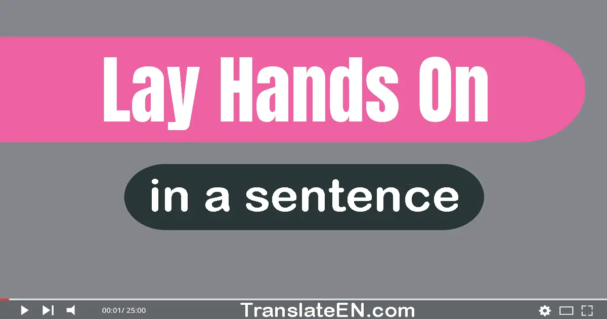 Lay Hands On in a sentence