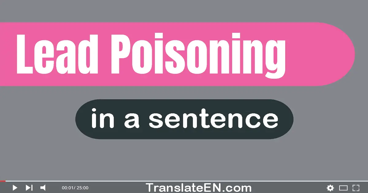 use-lead-poisoning-in-a-sentence