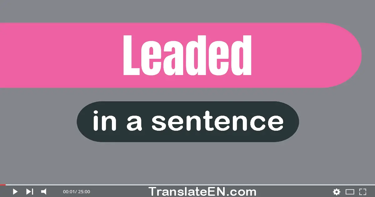 Leaded in a sentence