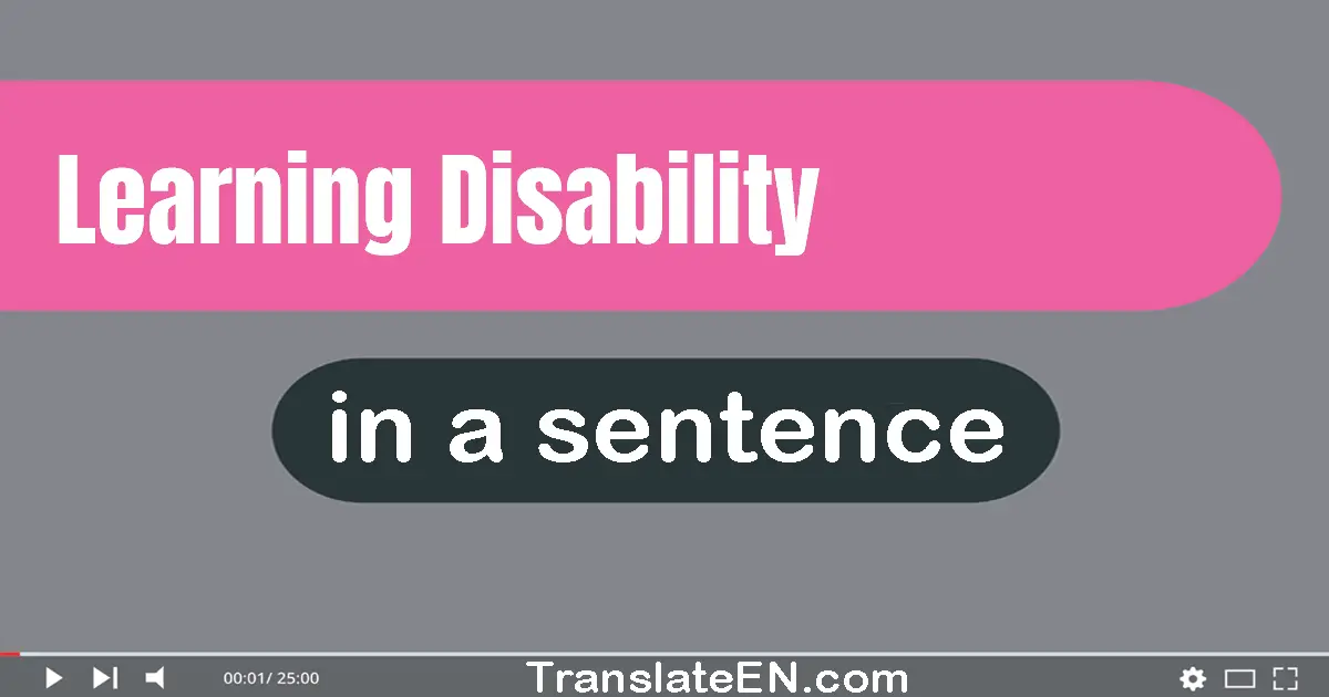 Use "learning disability" in a sentence | "learning disability" sentence examples