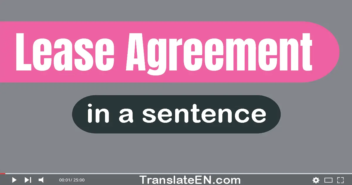 Use "lease agreement" in a sentence | "lease agreement" sentence examples