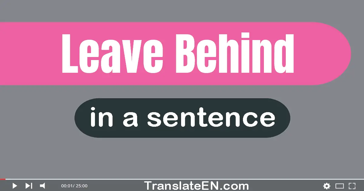 Leave Behind in a sentence