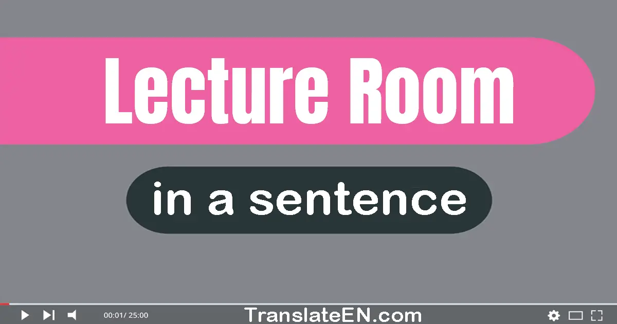 Lecture Room in a sentence