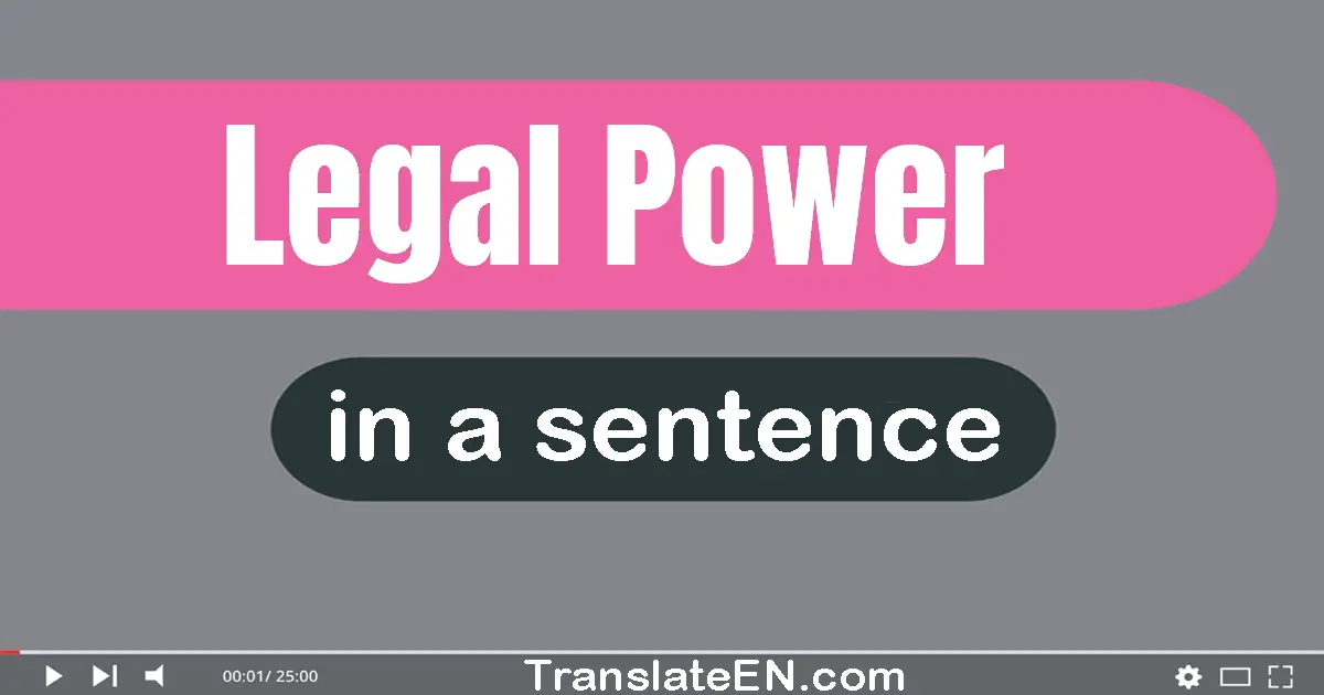 Legal Power in a sentence