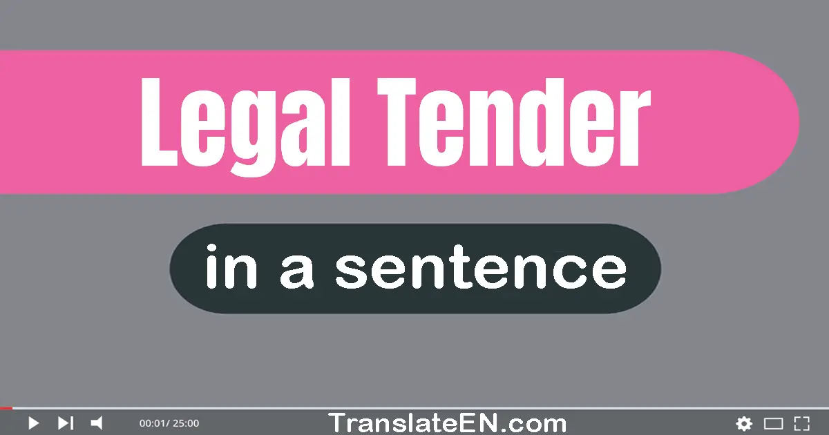 Legal Tender in a sentence