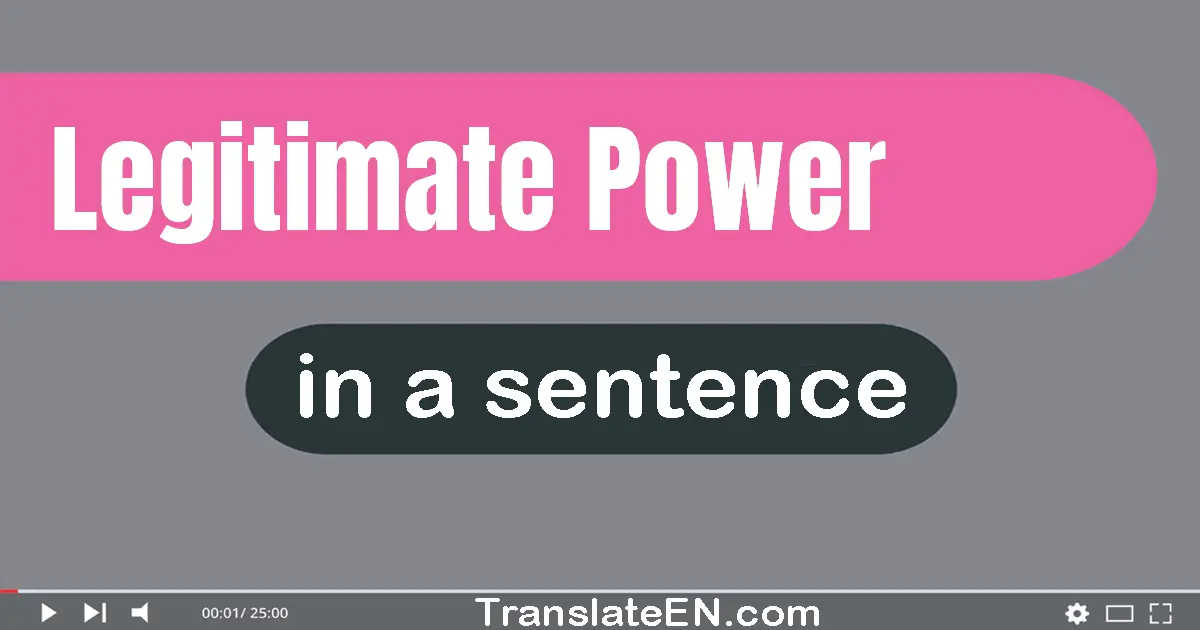 Use "legitimate power" in a sentence | "legitimate power" sentence examples