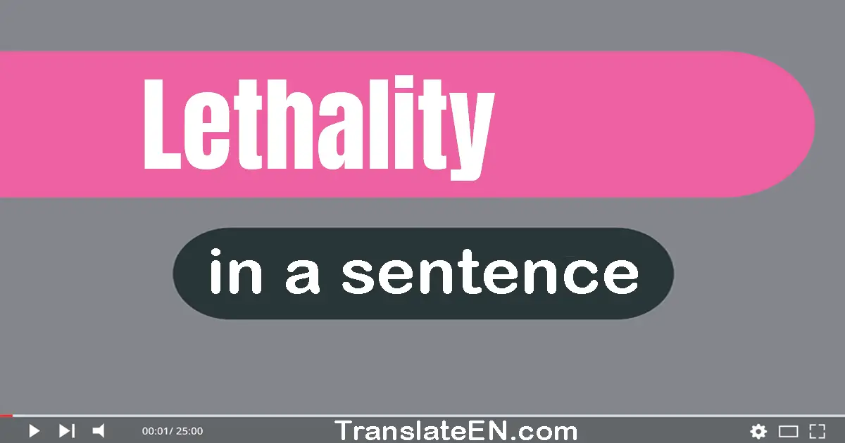 Lethality in a sentence