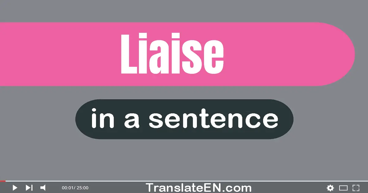 Liaise in a sentence