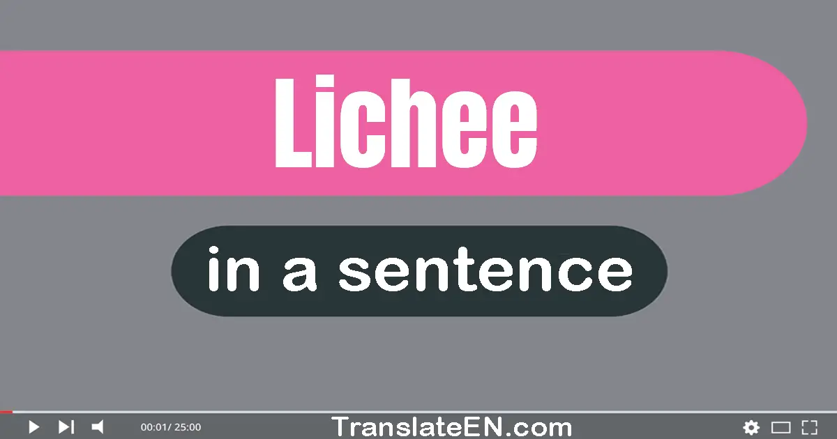 Lichee in a sentence