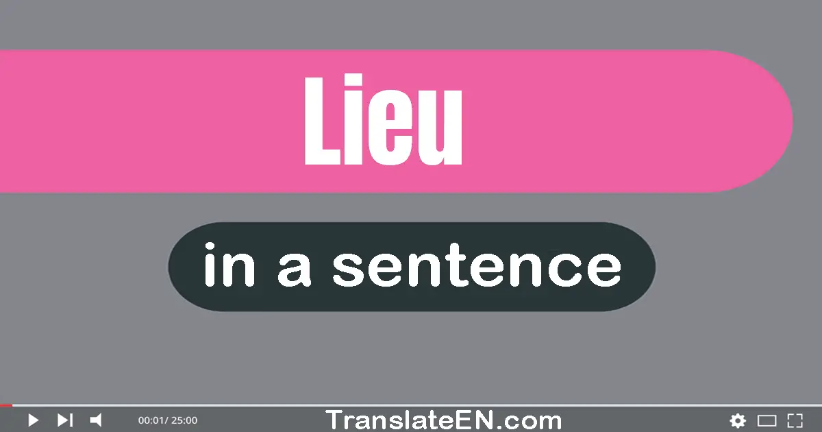 Lieu in a sentence