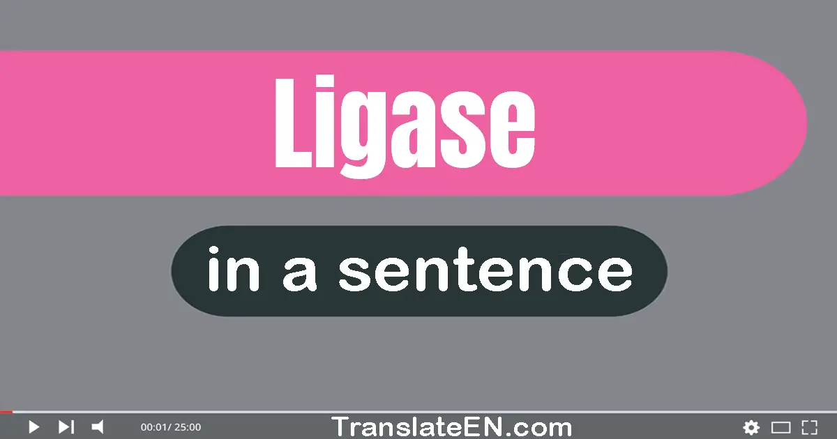 Ligase in a sentence