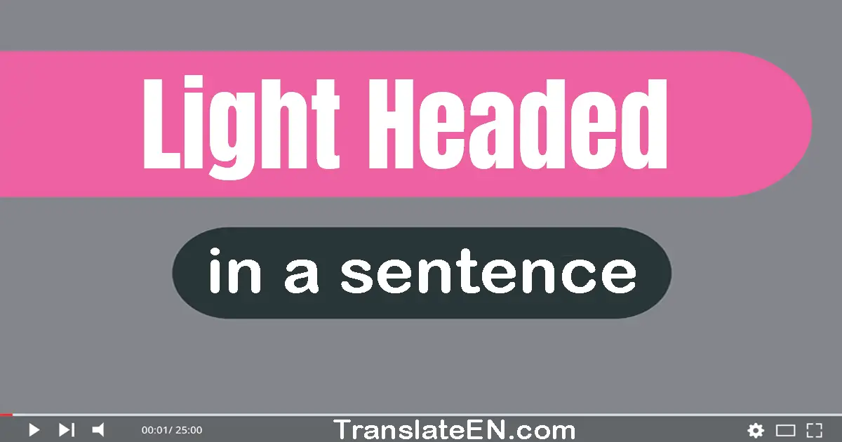 Light-headed in a sentence