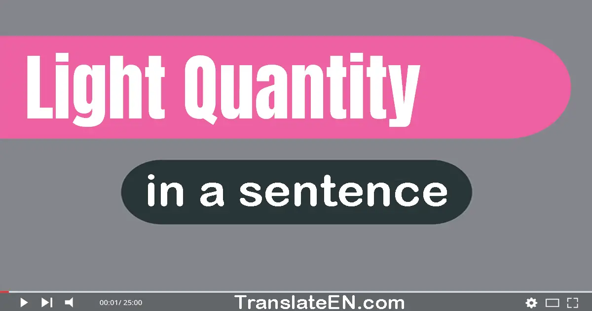 Light Quantity in a sentence