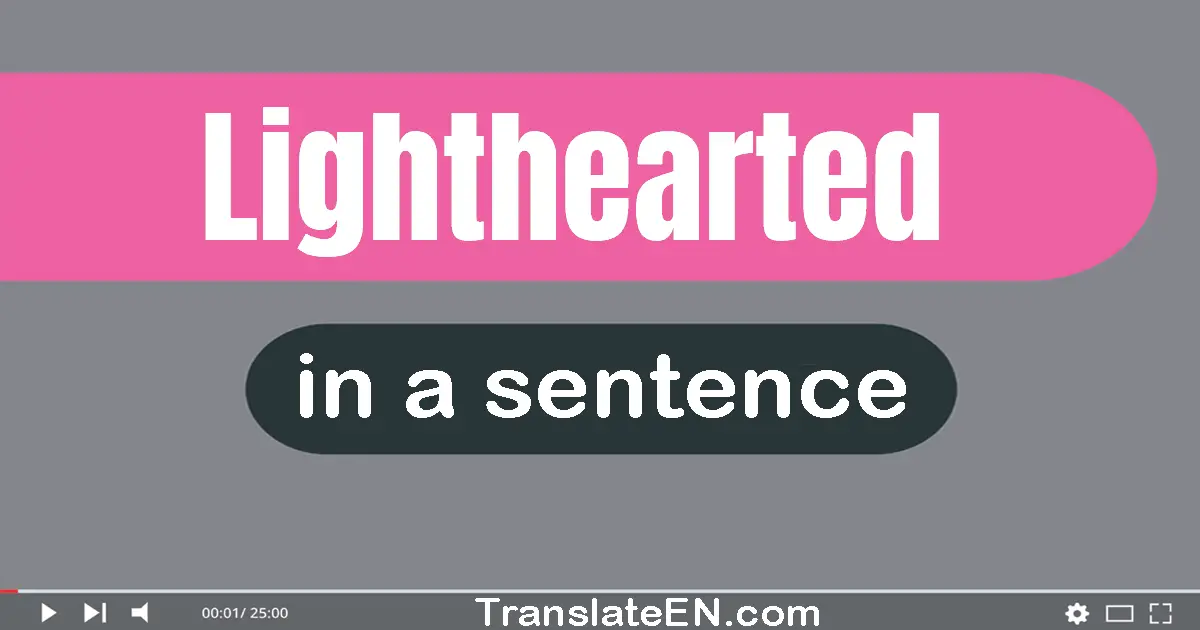 Lighthearted in a sentence