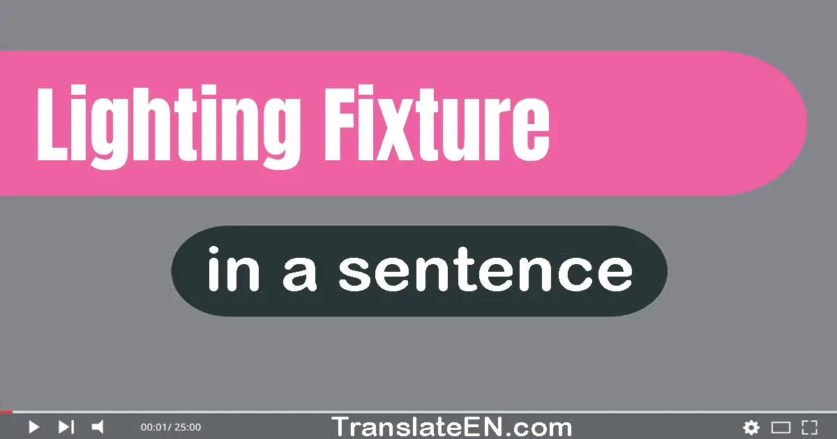 Lighting Fixture in a sentence