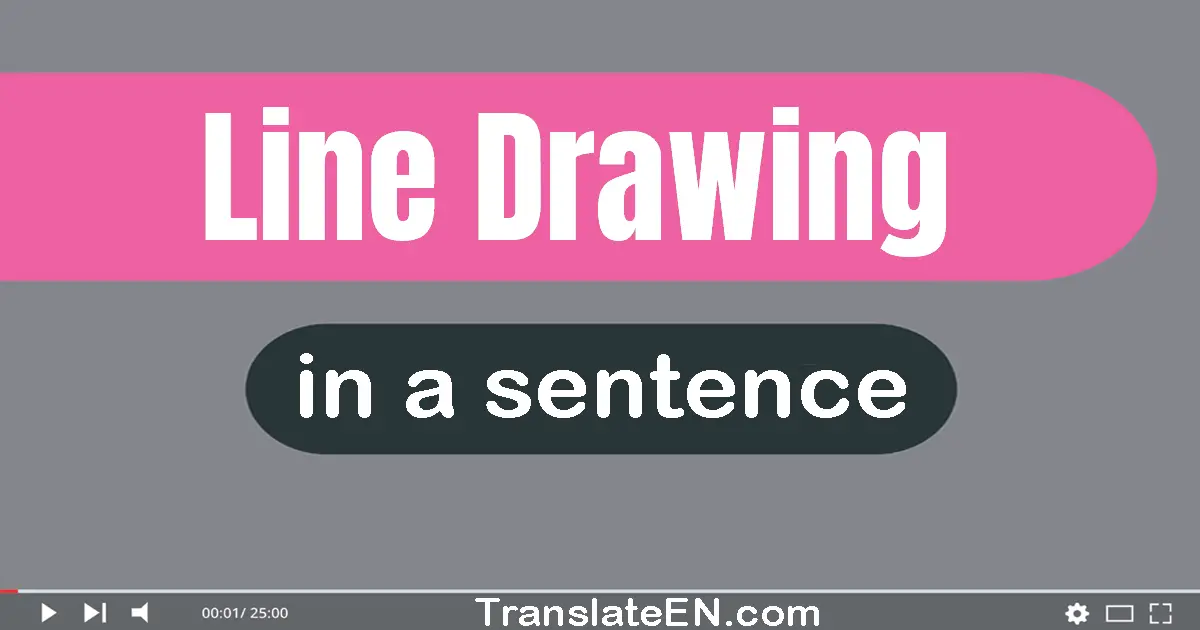 Use "line drawing" in a sentence | "line drawing" sentence examples