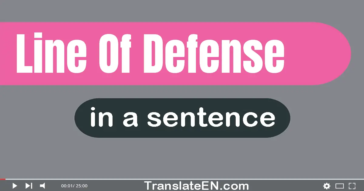 Line Of Defense in a sentence