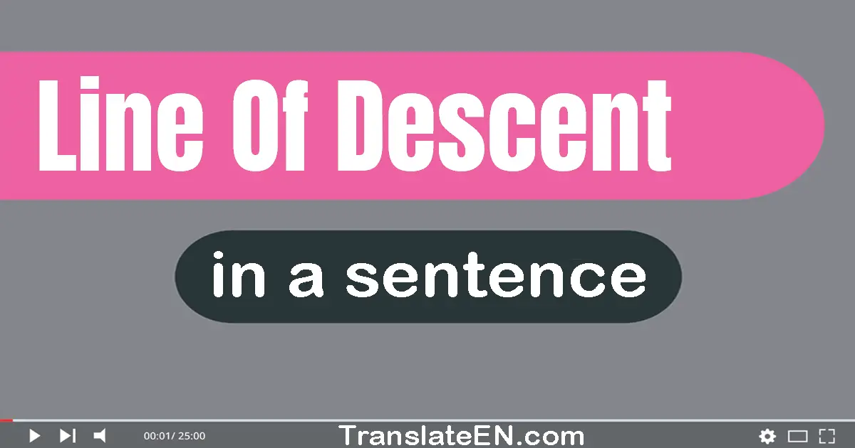 Line Of Descent in a sentence