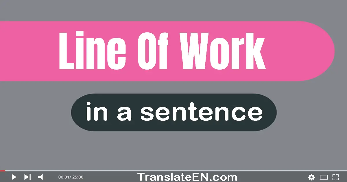 Line Of Work in a sentence