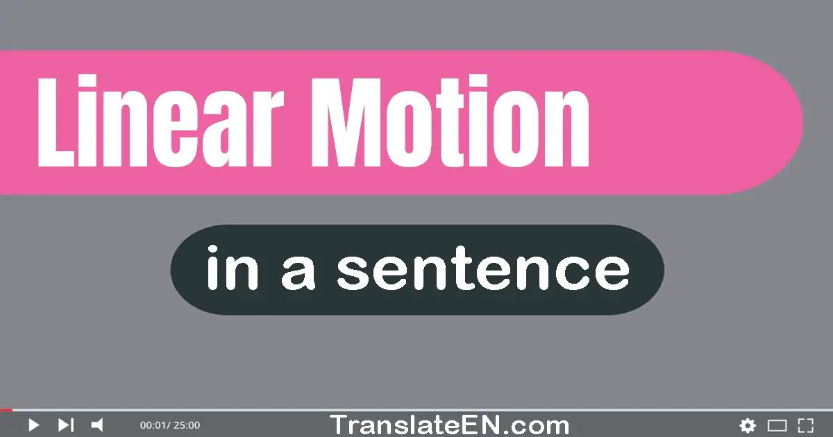 Linear Motion in a sentence