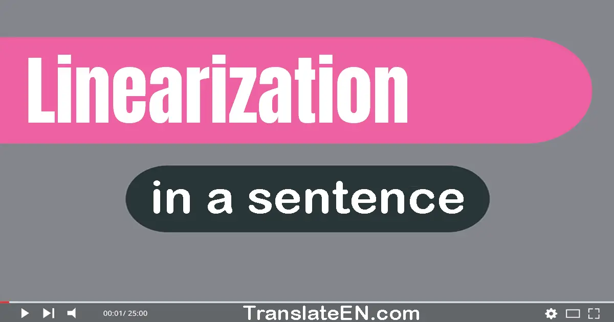 Linearization in a sentence