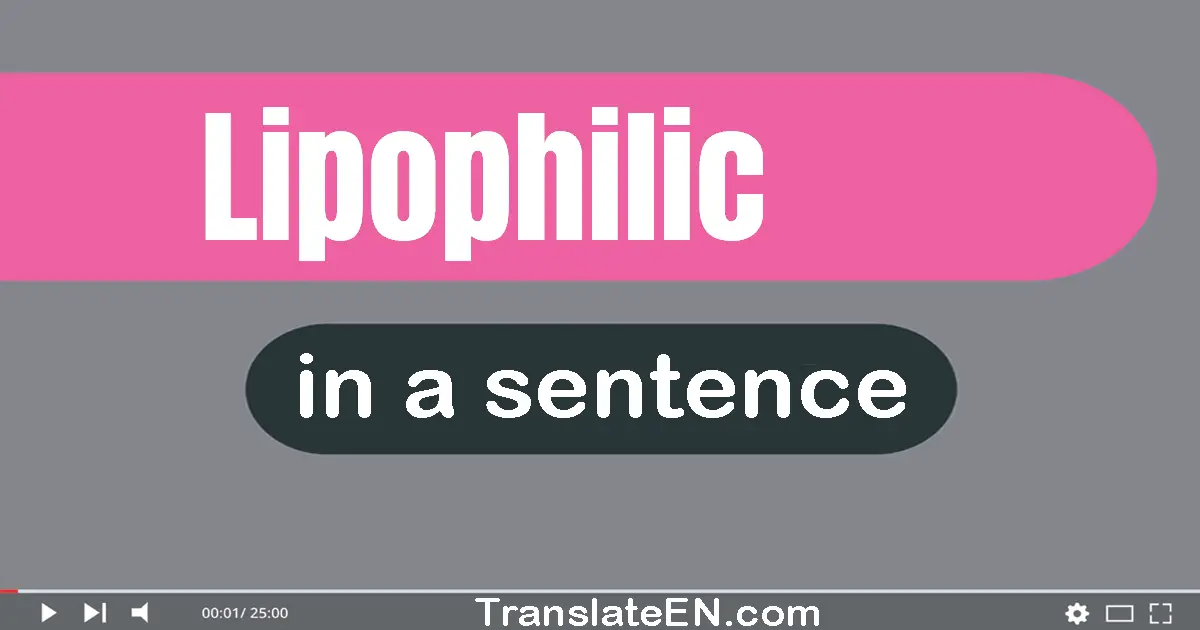 Lipophilic in a sentence