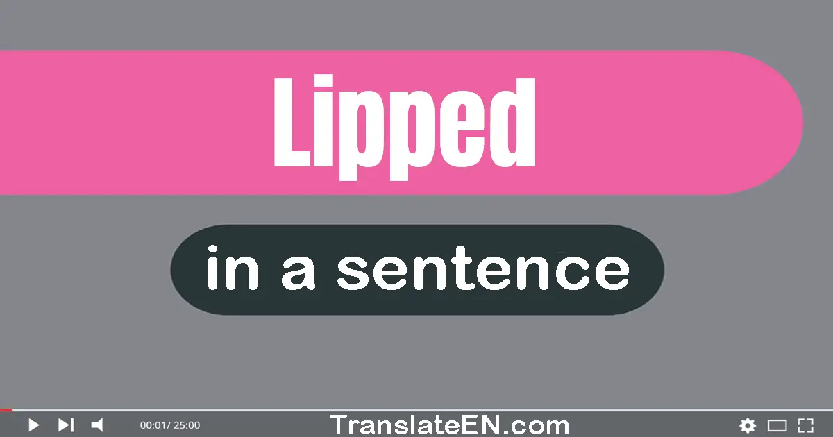 Lipped in a sentence