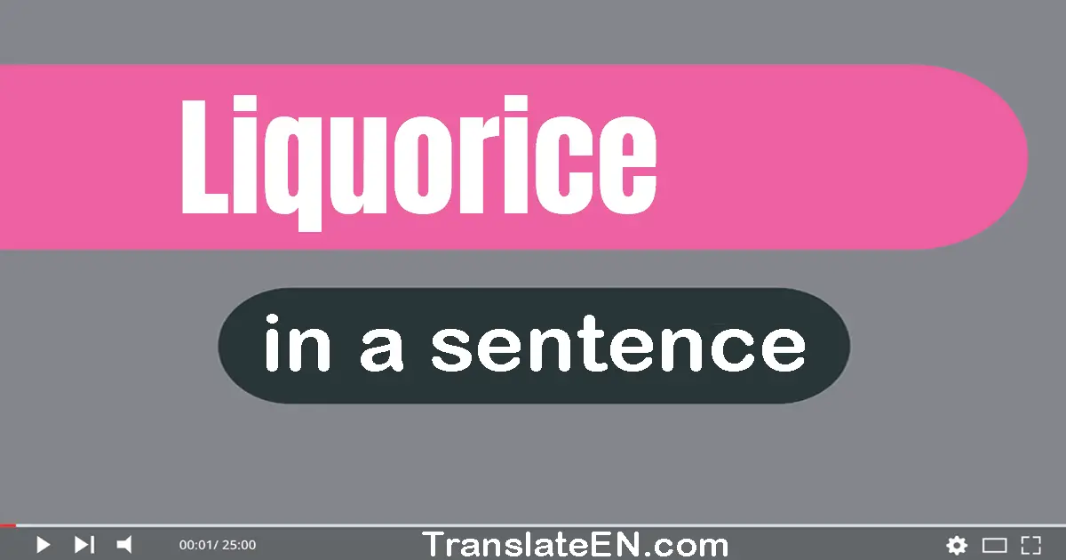 Liquorice in a sentence