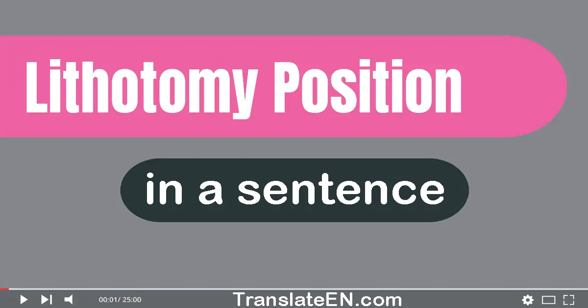 Lithotomy Position in a sentence