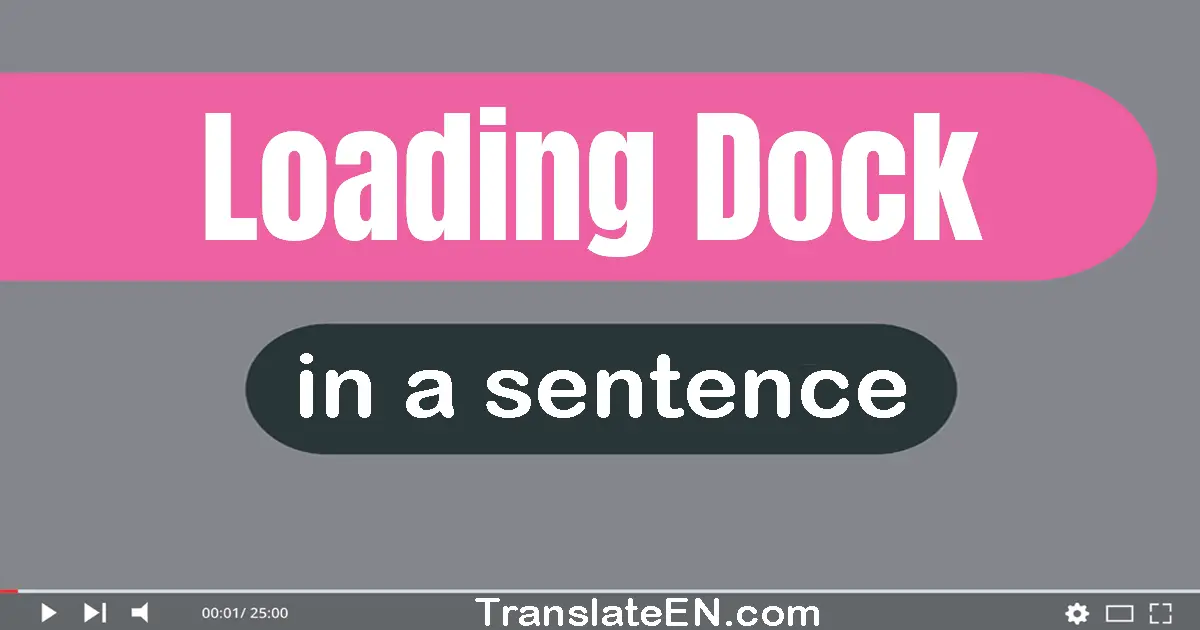 Loading Dock in a sentence