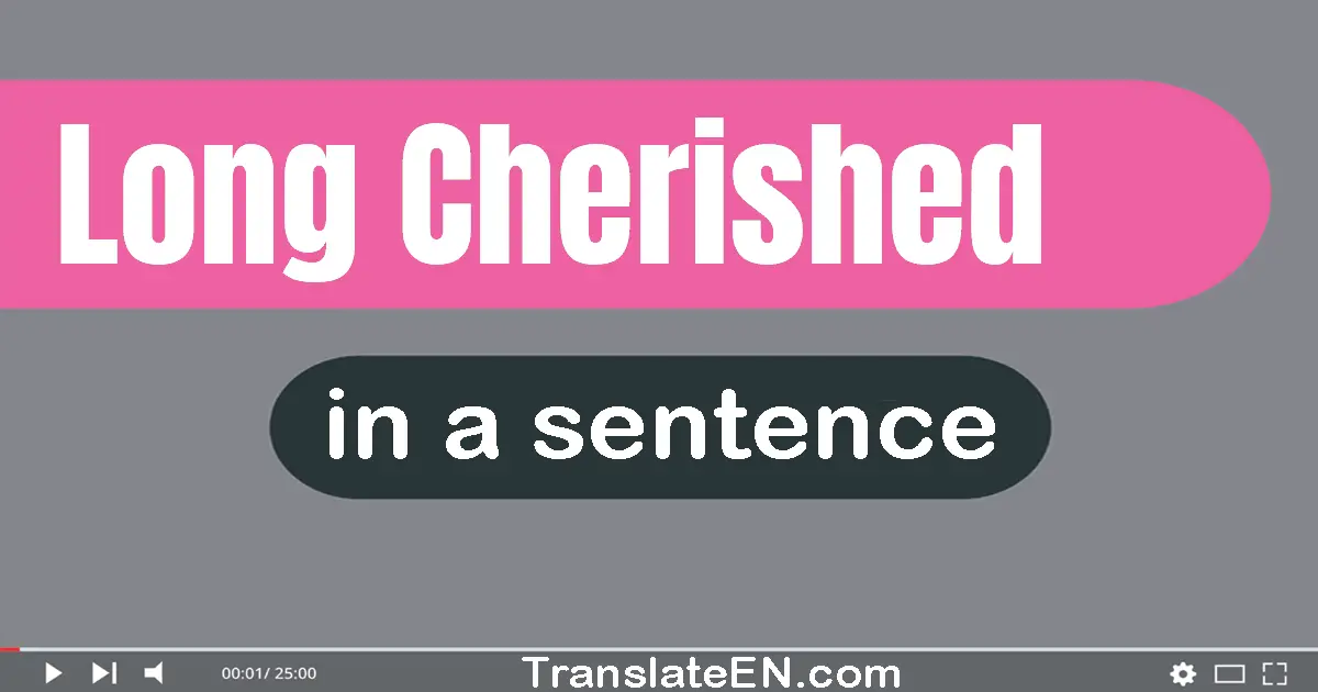 Long-cherished in a sentence