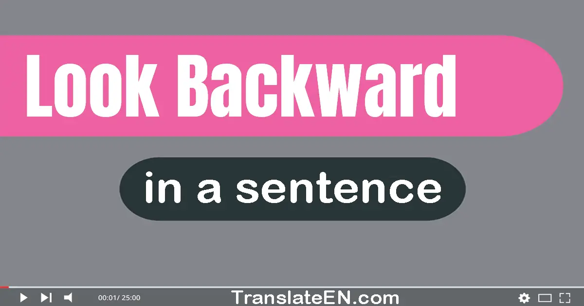 Look Backward in a sentence