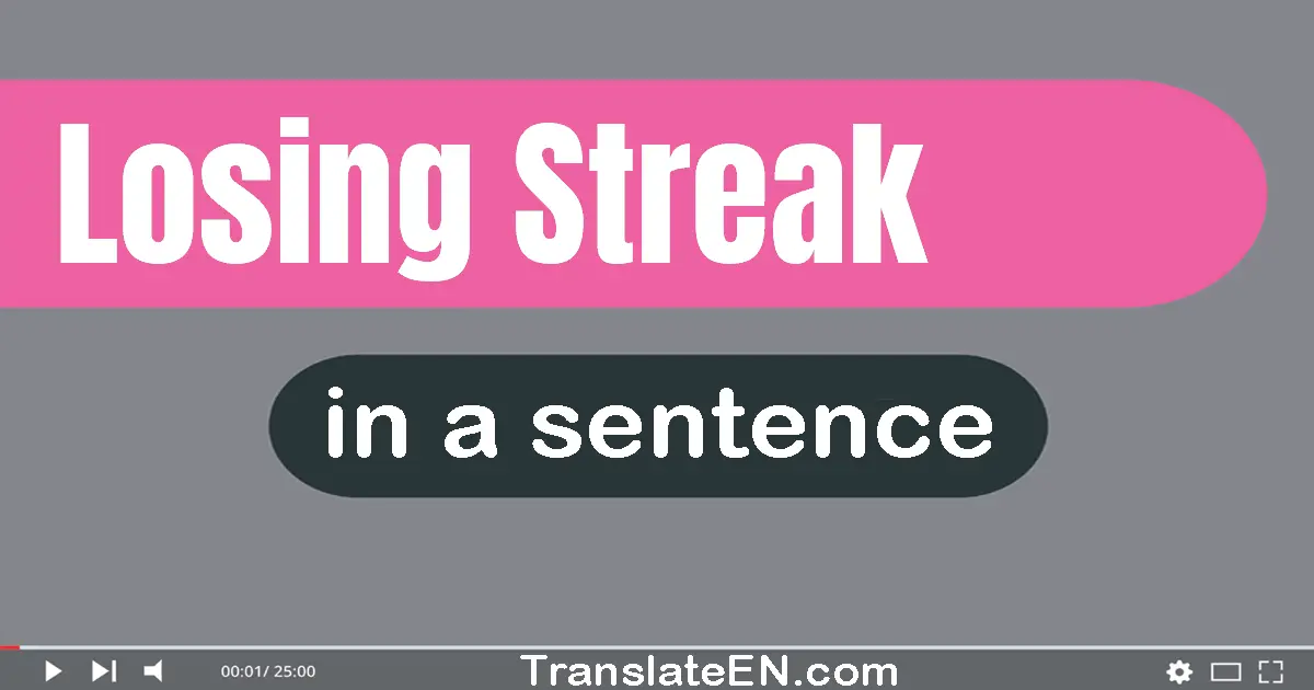 Losing Streak in a sentence