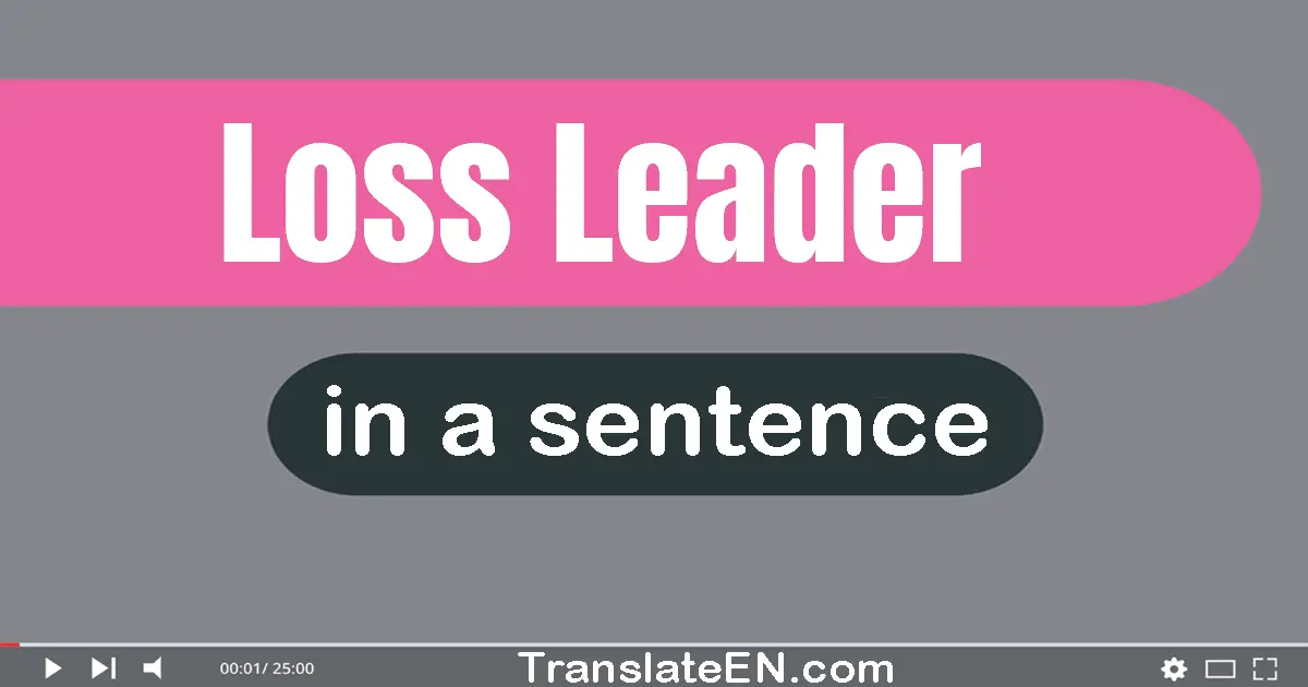 Loss Leader in a sentence