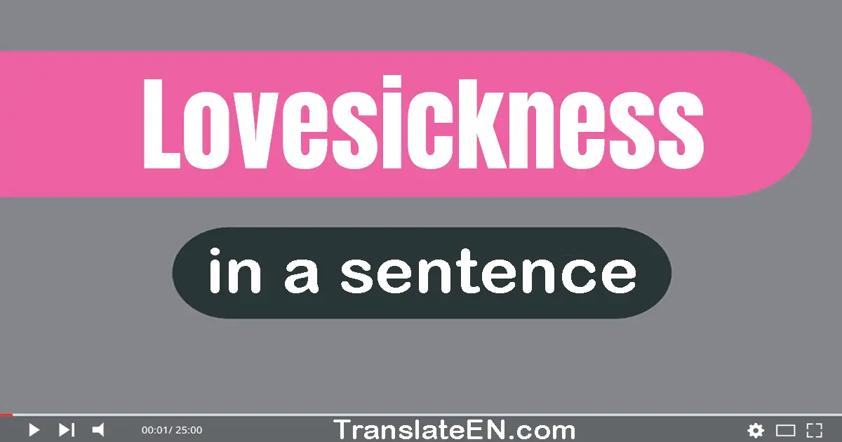 Lovesickness in a sentence