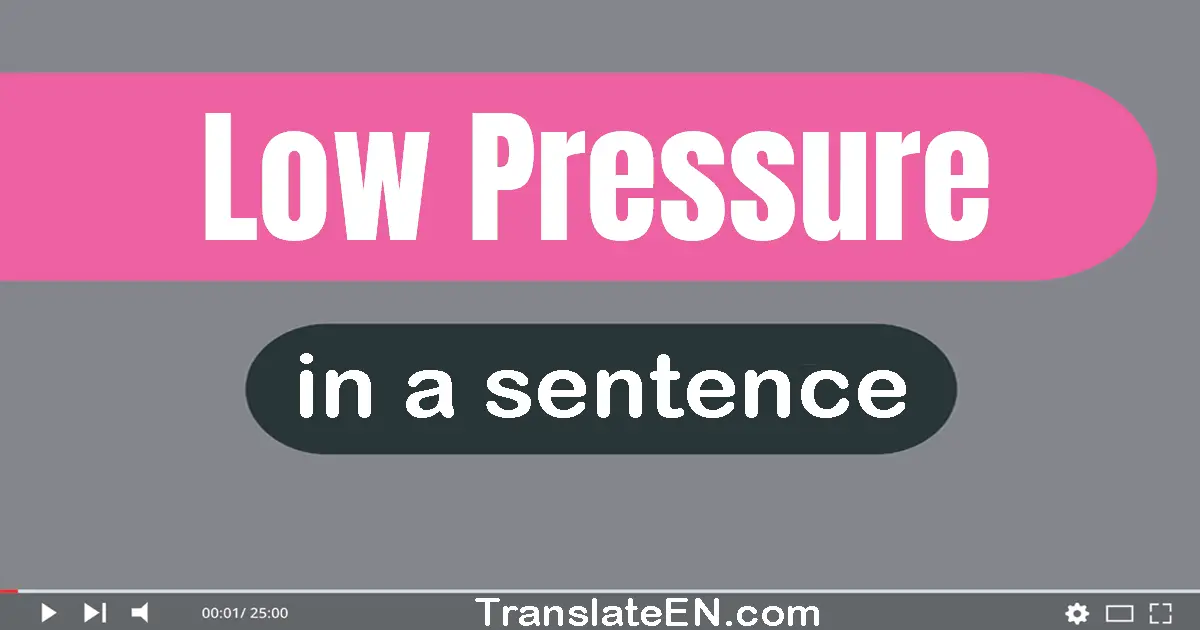 Low Pressure in a sentence