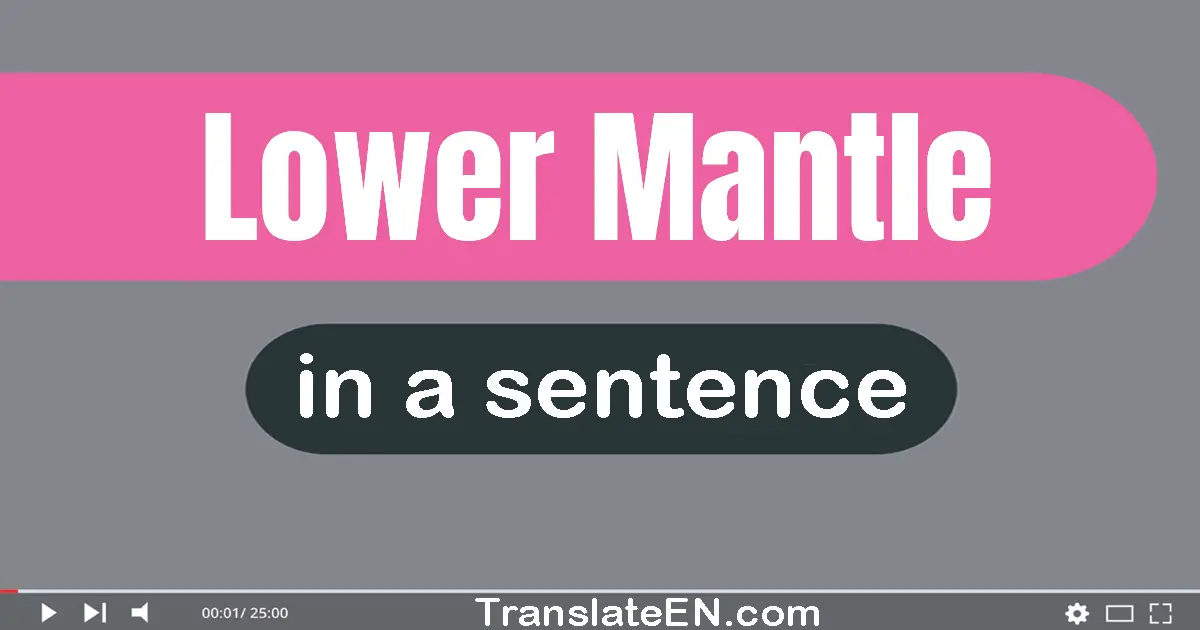 Lower Mantle in a sentence