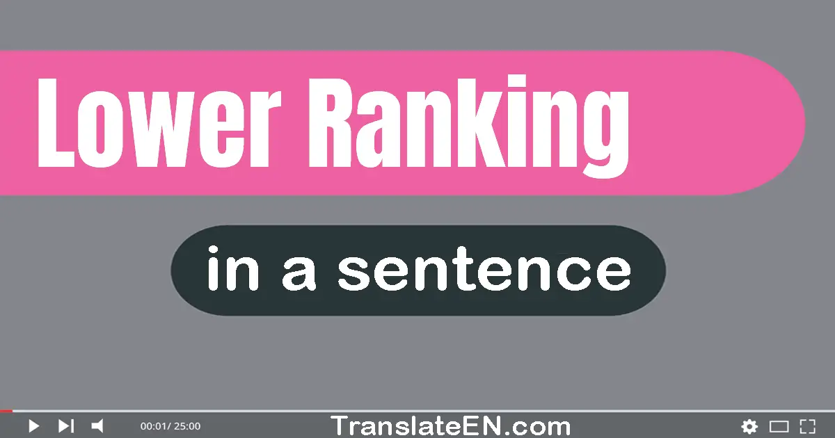 Lower-ranking in a sentence